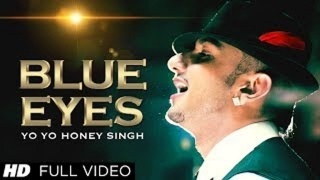 Blue Eyes Yo Yo Honey Singh Video Song