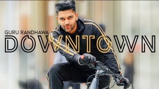 Downtown Guru Randhawa Video Song