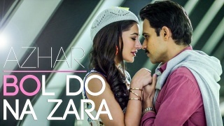 Bol Do Na Zara (Azhar) Video Song