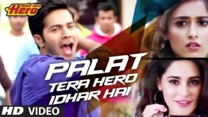 Palat Tera Hero Idhar Hai (Main Tera Hero) Video Song