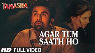 Agar Tum Saath Ho (Tamasha) Video Song