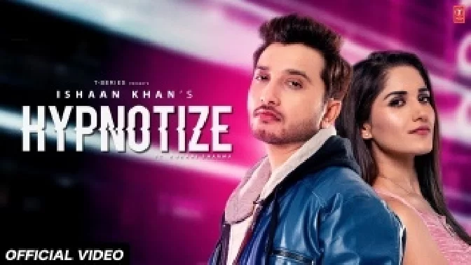 Hypnotize - Ishaan Khan HD 1080p
