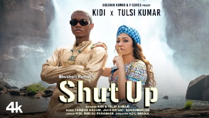 Shut Up - KiDi Ft Tulsi Kumar