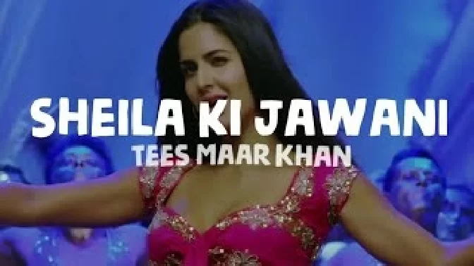 Sheila Ki Jawani - Tees Maar Khan