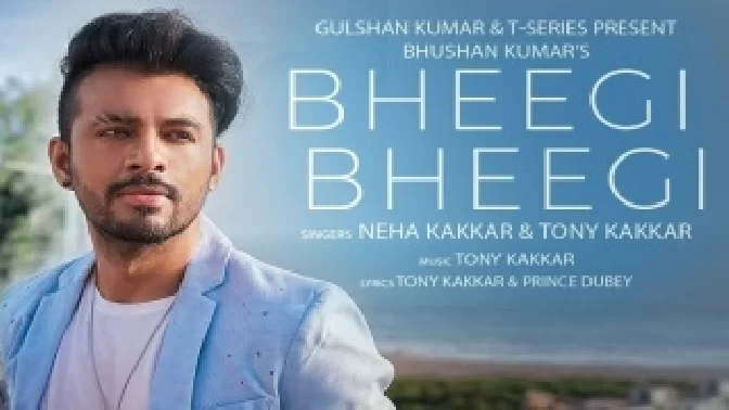 Bheegi Bheegi - Neha Kakkar Tony Kakkar