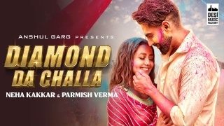 Diamond Da Challa - Neha Kakkar Parmish Verma