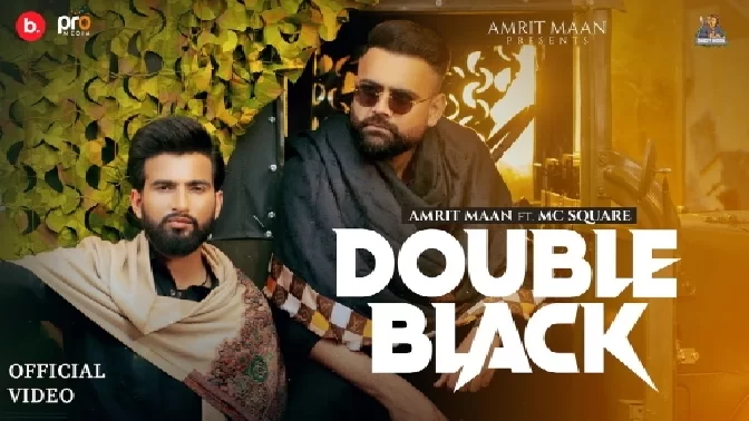Double Black - Amrit Maan Ft. MC Square