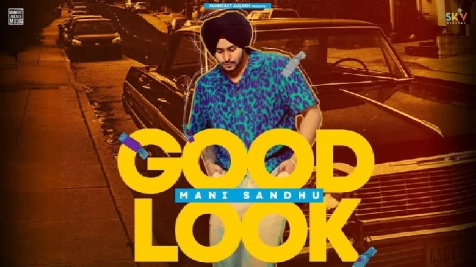 Good Look - Mani Sandhu
