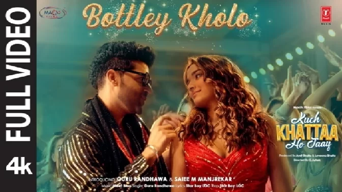 Bottley kholo - Kuch Khattaa Ho Jaay Ft. Guru Randhawa