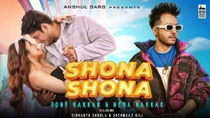 Shona Shona - Tony Kakkar Neha Kakkar ft. Sidharth Shukla