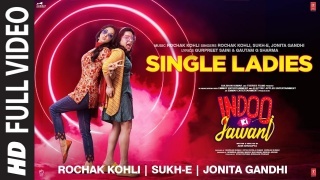 Single Ladies - Indoo Ki Jawani