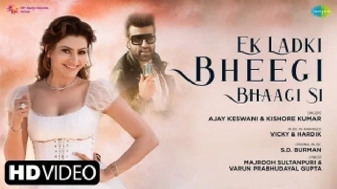 Ek Ladki Bheegi Bhagi Si - Ajay Keswani ft. Urvashi Rautela Video Song