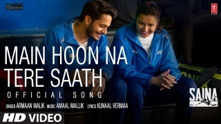 Main Hoon Na Tere Saath - Saina Video Song