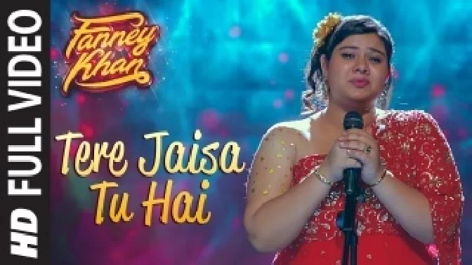 Tere Jaisa Tu Hai - Fanney Khan