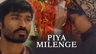 Piya Milenge - Raanjhanaa