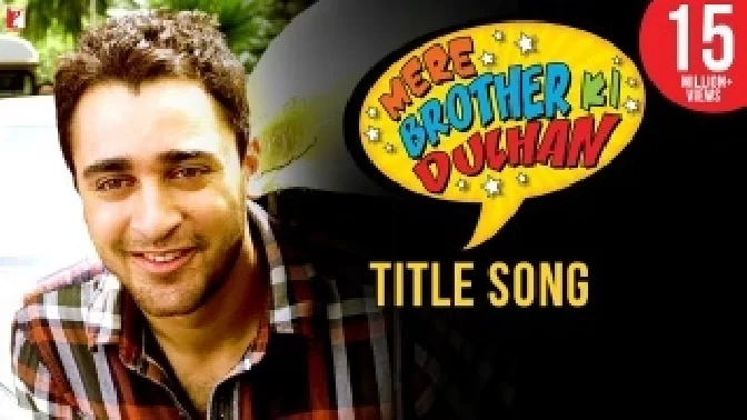 Mere Brother Ki Dulhan Title Song