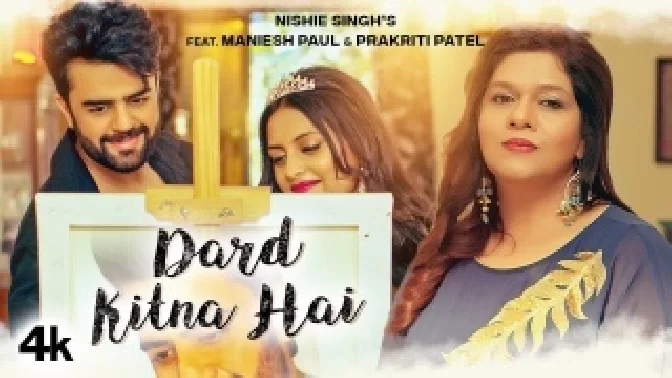 Dard Kitna Hai - Nishie Singh Ft. Maniesh Paul