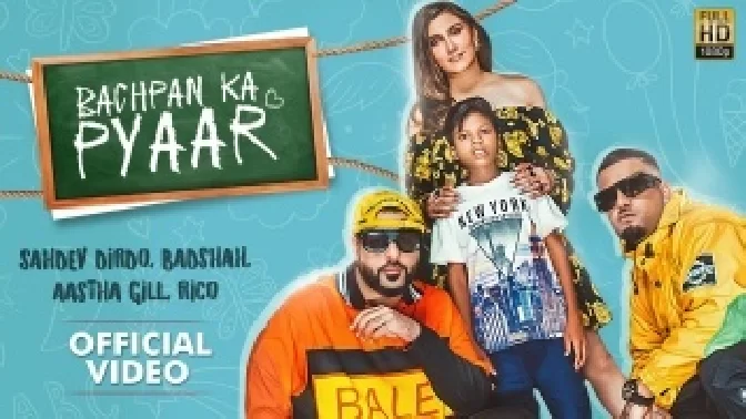 Bachpan Ka Pyaar - Badshah ft. Sahdev Dirdo