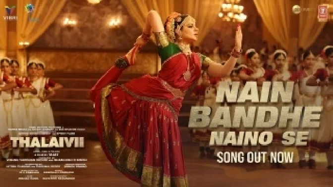 Nain Bandhe Naino - Thalaivii
