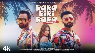 Rara Riri Rara Reloaded - Gurvar Cheema Feat. Sarbjit Cheema