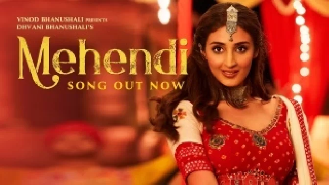 Mehendi - Dhvani Bhanushali Video Song