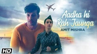Aadha Hi Rah Jaunga - Amit Mishra Video Song