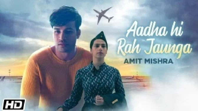 Aadha Hi Rah Jaunga - Amit Mishra Video Song