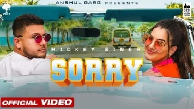 Sorry - Mickey Singh Video Song