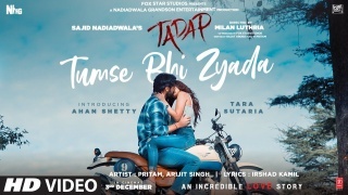 Tumse Bhi Zyada - Tadap Video Song