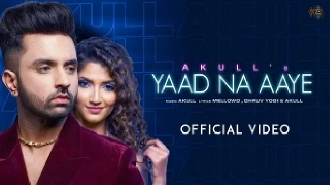 Akull - Yaad Na Aaye Mujhe Video Song