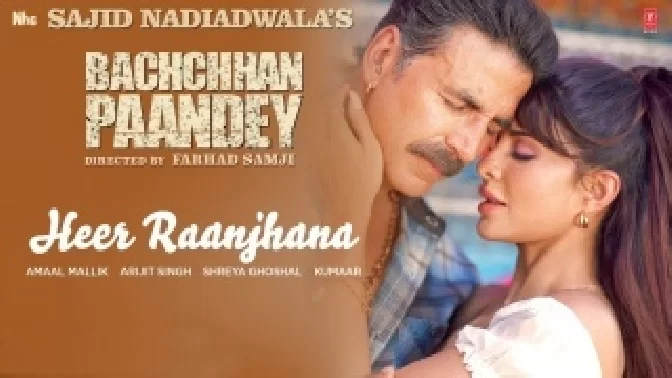 Heer Raanjhana - Bachchan Pandey