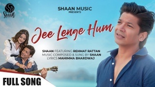 Jee Lenge Hum - Shaan