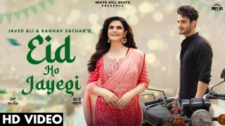 Eid Ho Jayegi - Javed Ali Ft Zareen Khan