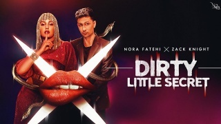 Dirty Little Secret - Zack Knight Ft Nora Fatehi