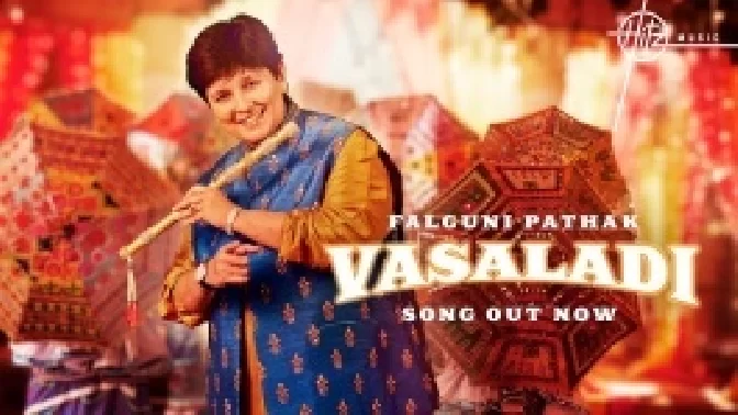 Vasaladi - Falguni Pathak